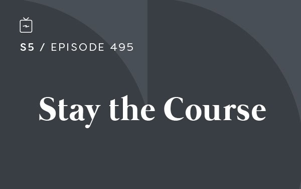 RE 495: Stay the Course