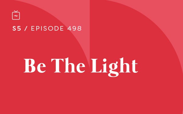 RE 498: Be The Light