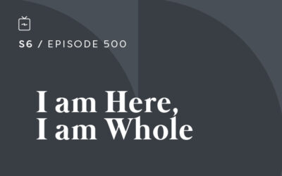 RE 500: I am Here, I am Whole