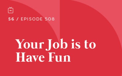 RE 508: Your Job is to Have Fun