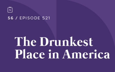 RE 521: The Drunkest Place in America