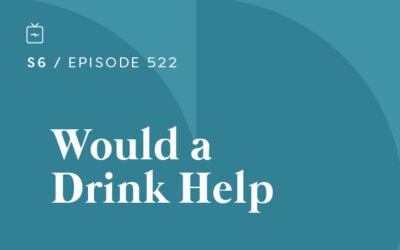 RE 522: Would a Drink Help